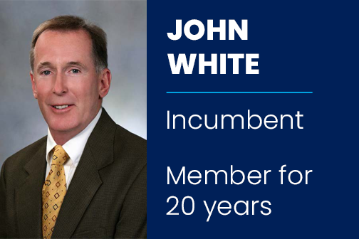 John White, Incumbent, Member for 20 years