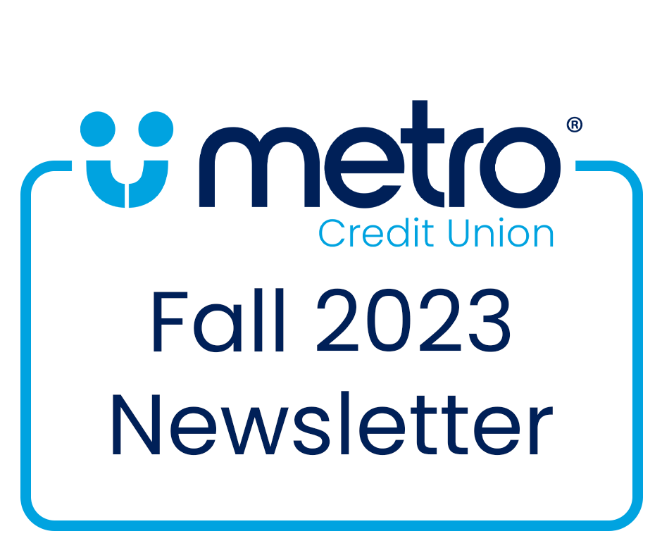 Metro Credit Union Fall 2023 Newsletter